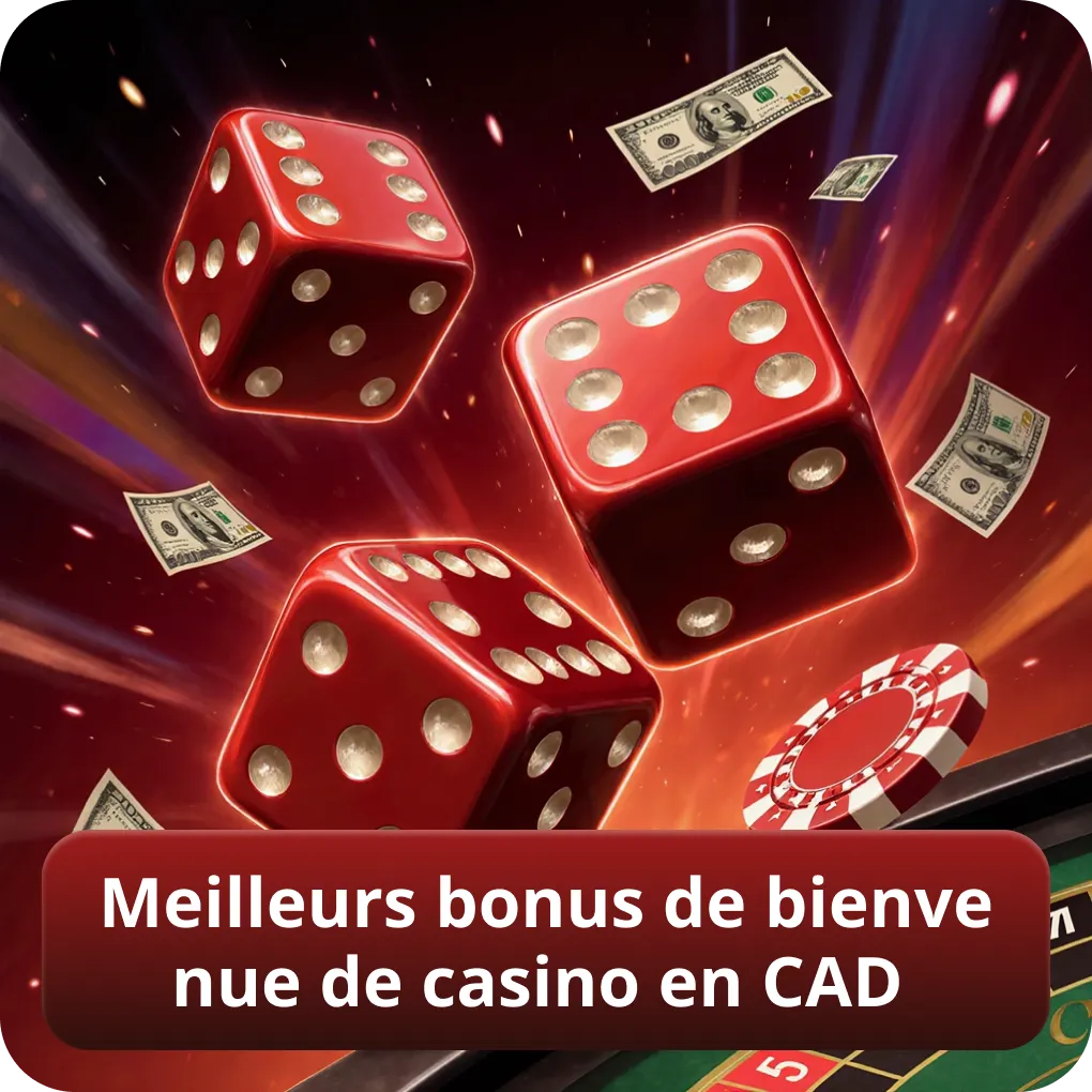 Meilleurs bonus de bienvenue de casino en CAD