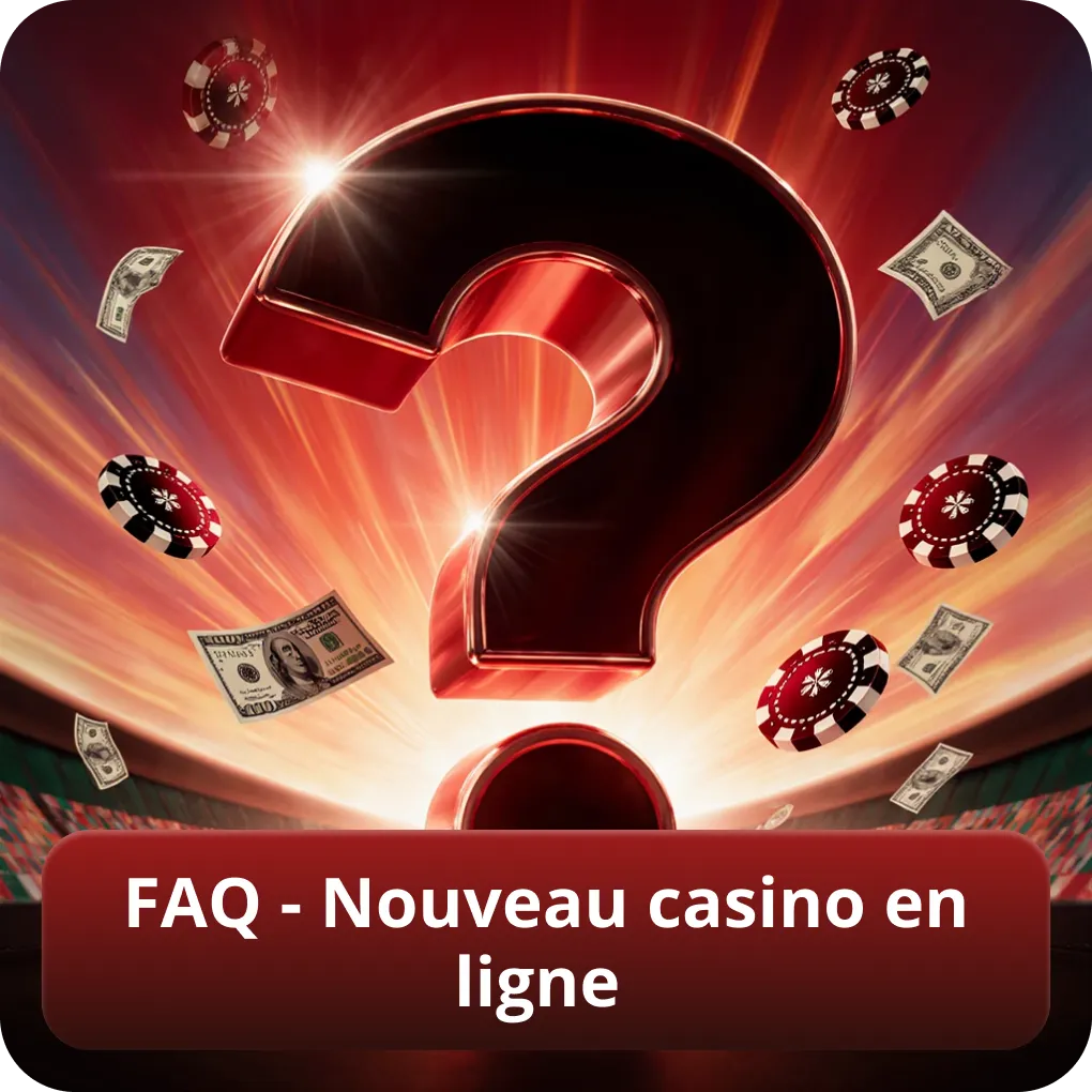 FAQ - Nouveau casino en ligne