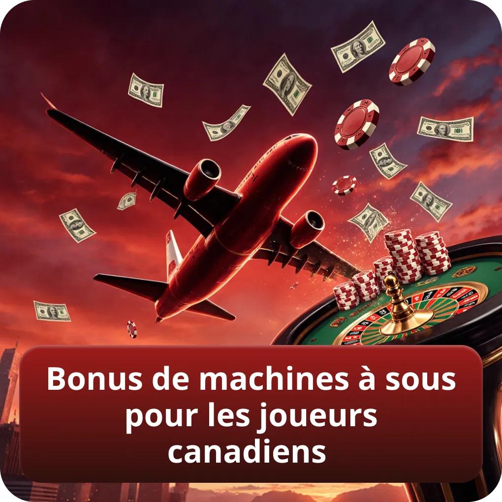 Bonus de machines à sous pour les joueurs canadiens